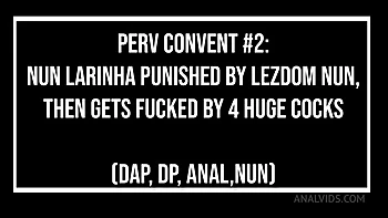 Perv Convent #2 : Naughty Nun Larinha Small Punished Then Fucked