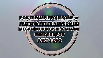 Pov Creampie Foursome W Pretty & Petite Newcomers Megan Murkovski