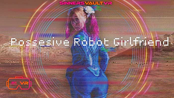 GirlBot Div - Possessive Robot Girlfriend